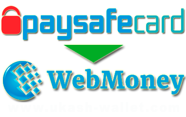 How to exchange Paysafecard to Webmoney?